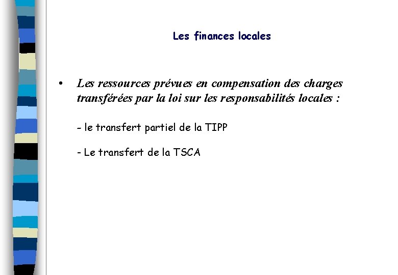Les finances locales • Les ressources prévues en compensation des charges transférées par la