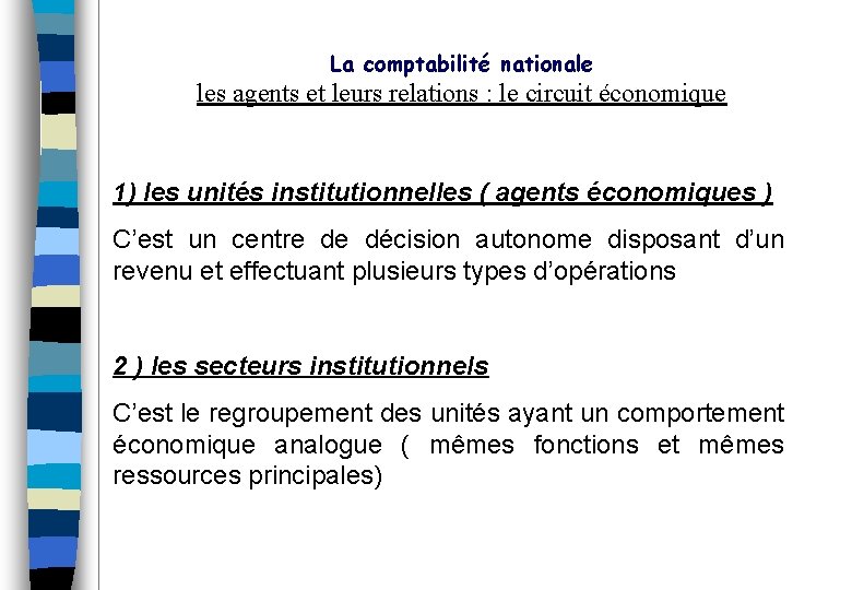La comptabilité nationale les agents et leurs relations : le circuit économique 1) les