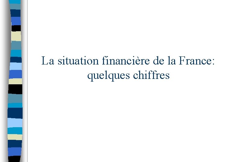 La situation financière de la France: quelques chiffres 