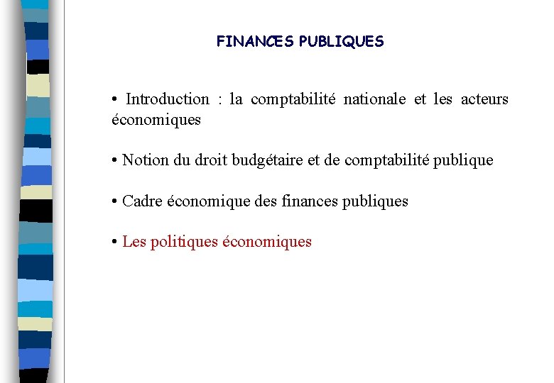 FINANCES PUBLIQUES • Introduction : la comptabilité nationale et les acteurs économiques • Notion