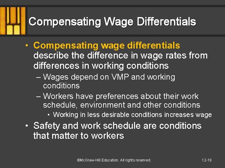 Compensating Wage Differentials • Compensating wage differentials describe the difference in wage rates from