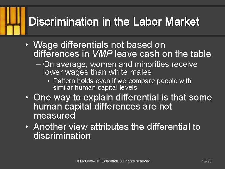 Discrimination in the Labor Market • Wage differentials not based on differences in VMP