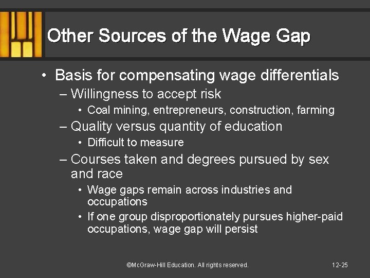 Other Sources of the Wage Gap • Basis for compensating wage differentials – Willingness