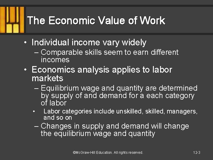 The Economic Value of Work • Individual income vary widely – Comparable skills seem