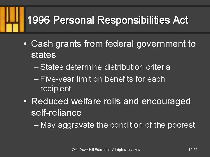 1996 Personal Responsibilities Act • Cash grants from federal government to states – States