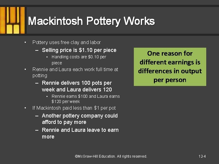 Mackintosh Pottery Works • Pottery uses free clay and labor – Selling price is