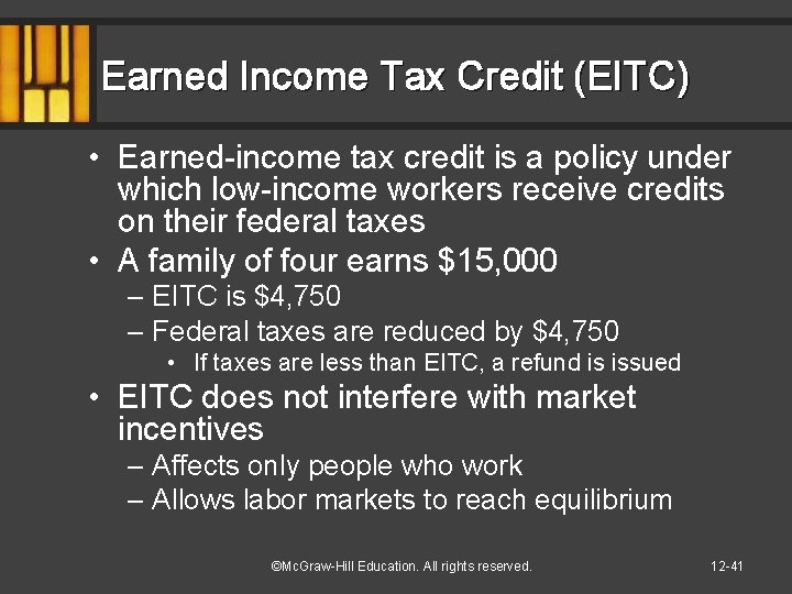 Earned Income Tax Credit (EITC) • Earned-income tax credit is a policy under which