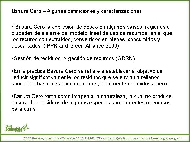 Basura Cero – Algunas definiciones y caracterizaciones • “Basura Cero la expresión de deseo