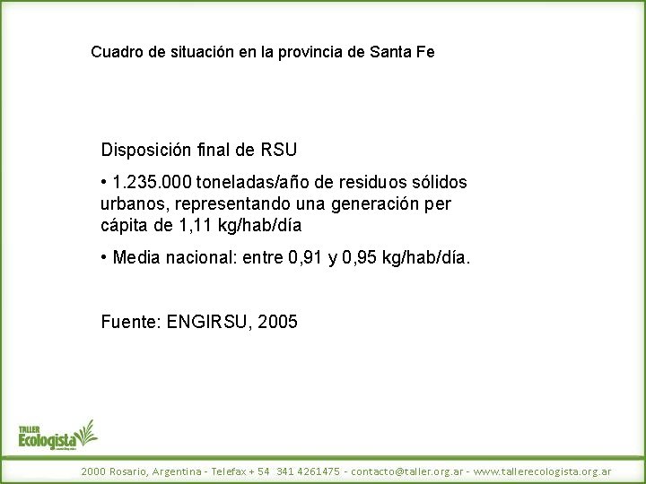 Cuadro de situación en la provincia de Santa Fe Disposición final de RSU •