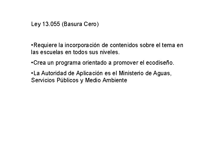 Ley 13. 055 (Basura Cero) • Requiere la incorporación de contenidos sobre el tema
