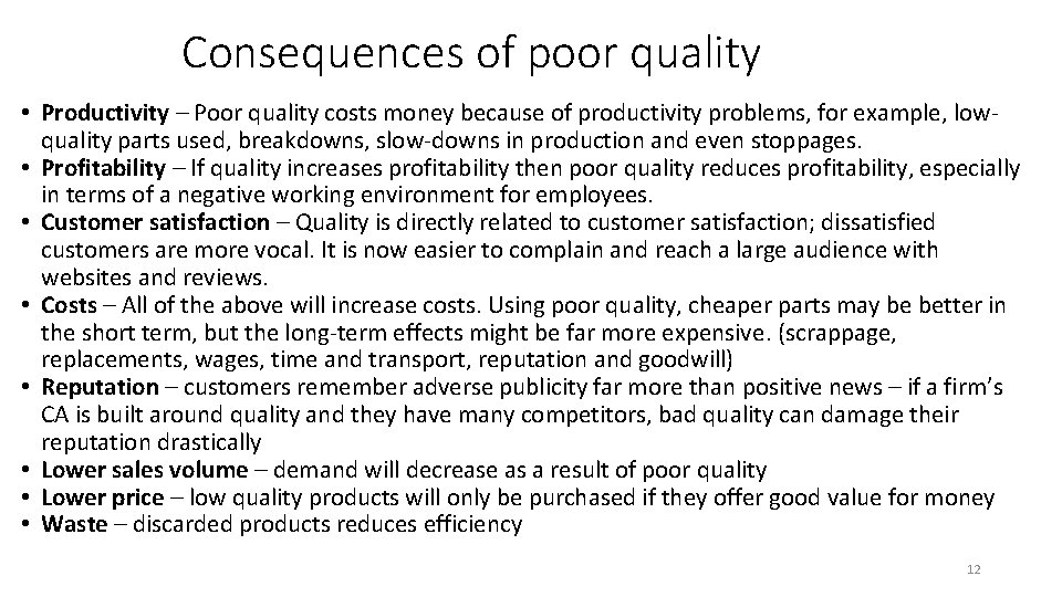 Consequences of poor quality • Productivity – Poor quality costs money because of productivity