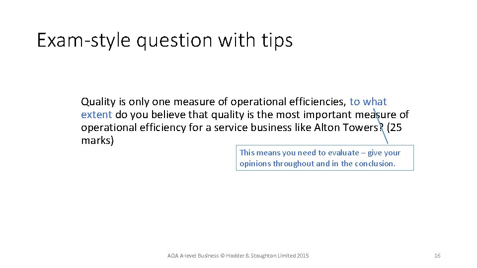 Exam-style question with tips Quality is only one measure of operational efficiencies, to what