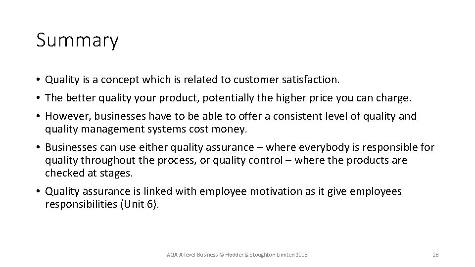 Summary • Quality is a concept which is related to customer satisfaction. • The