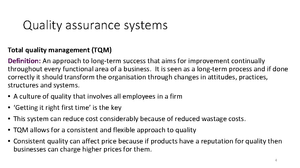 Quality assurance systems Total quality management (TQM) Definition: An approach to long-term success that