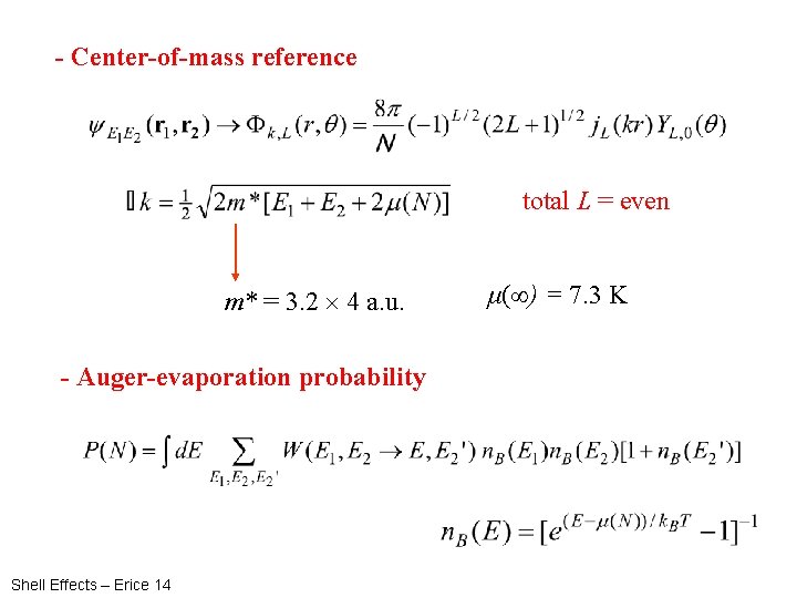 - Center-of-mass reference total L = even m* = 3. 2 4 a. u.