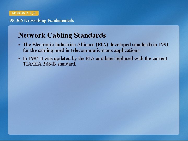 LESSON 2. 3_B 98 -366 Networking Fundamentals Network Cabling Standards § The Electronic Industries