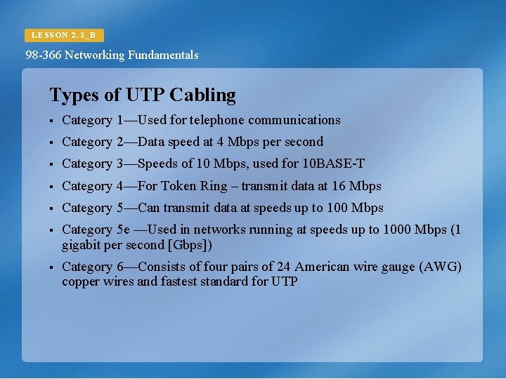 LESSON 2. 3_B 98 -366 Networking Fundamentals Types of UTP Cabling § Category 1—Used