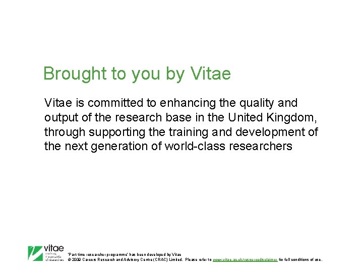 Brought to you by Vitae is committed to enhancing the quality and output of