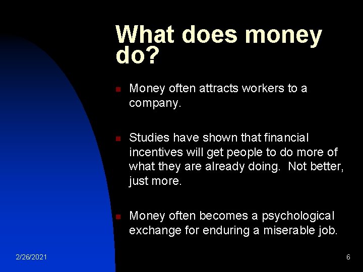 What does money do? n n n 2/26/2021 Money often attracts workers to a