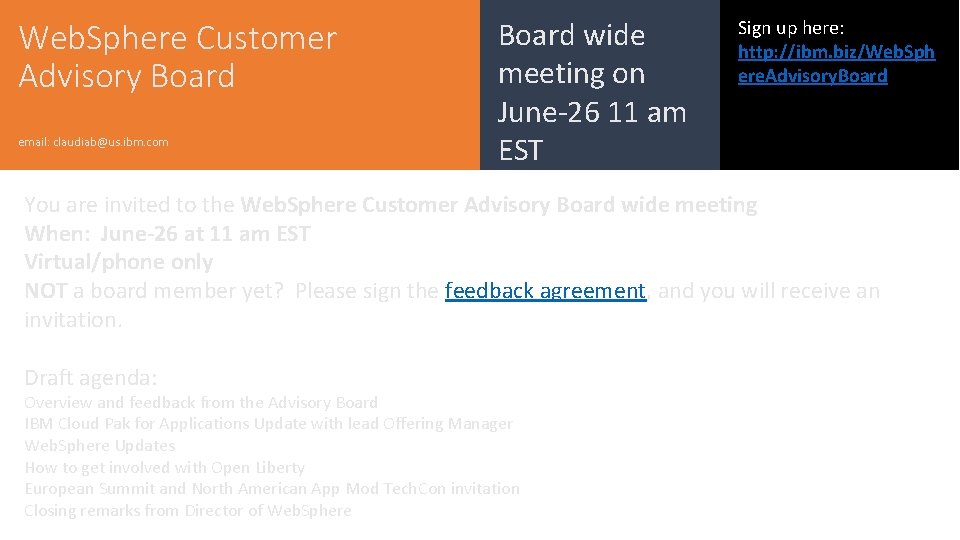 Web. Sphere Customer Advisory Board email: claudiab@us. ibm. com Board wide meeting on June-26