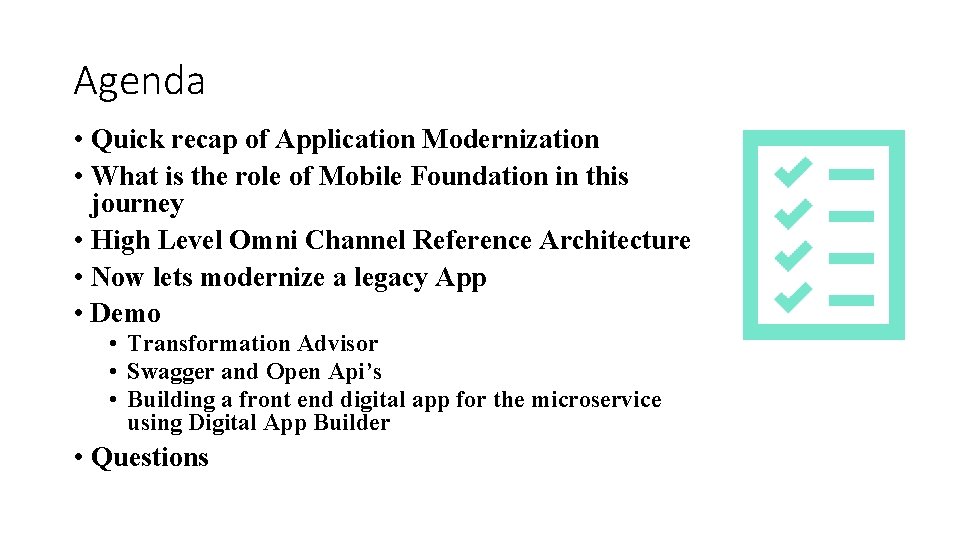 Agenda • Quick recap of Application Modernization • What is the role of Mobile