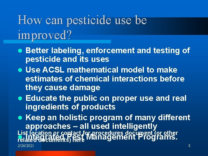 How can pesticide use be improved? Better labeling, enforcement and testing of pesticide and