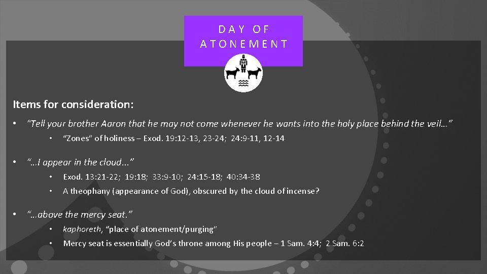 DAY OF ATONEMENT Items for consideration: • “Tell your brother Aaron that he may
