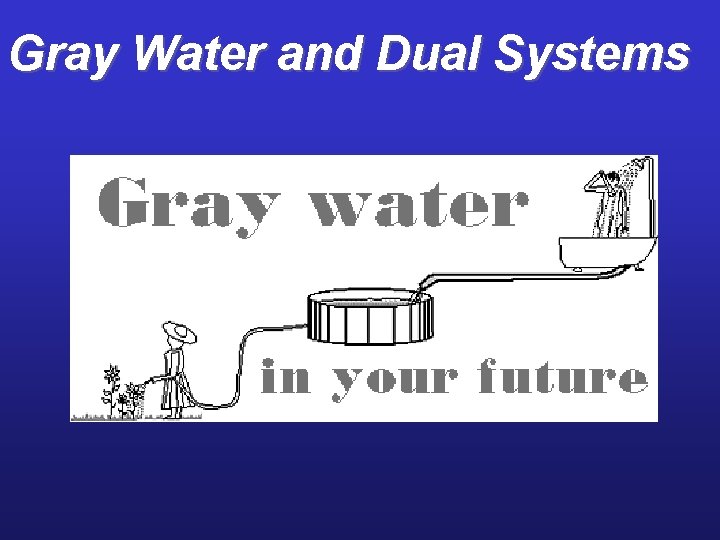 Gray Water and Dual Systems 