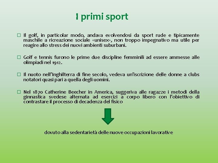 I primi sport � Il golf, in particolar modo, andava evolvendosi da sport rude