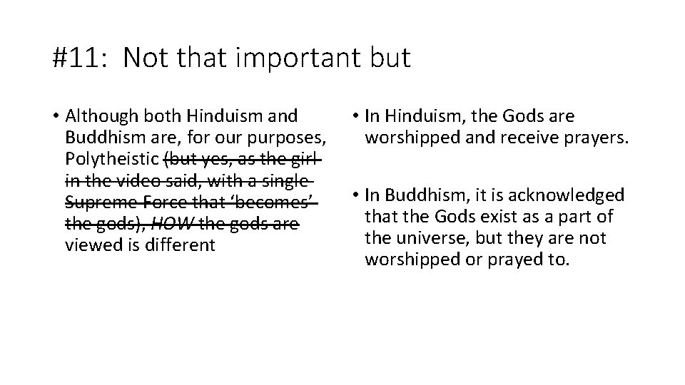 #11: Not that important but • Although both Hinduism and Buddhism are, for our