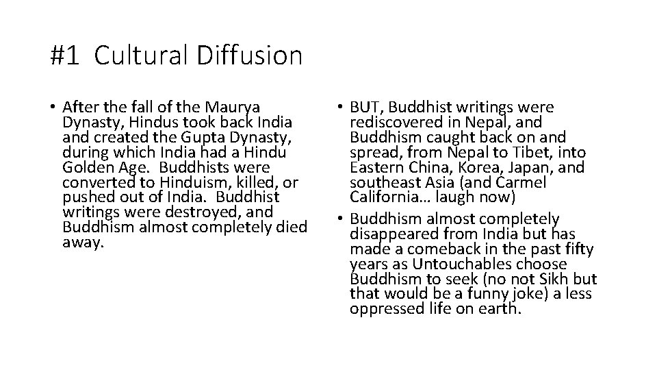 #1 Cultural Diffusion • After the fall of the Maurya Dynasty, Hindus took back