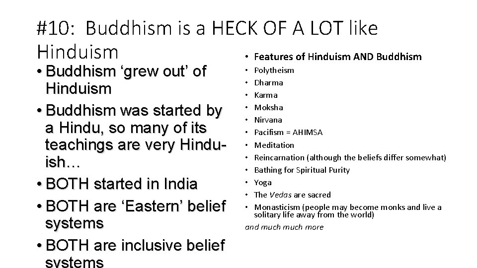 #10: Buddhism is a HECK OF A LOT like Hinduism • Features of Hinduism
