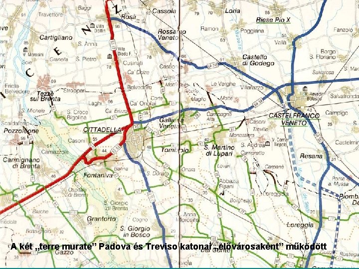 A két „terre murate” Padova és Treviso katonai „elővárosaként” működött 