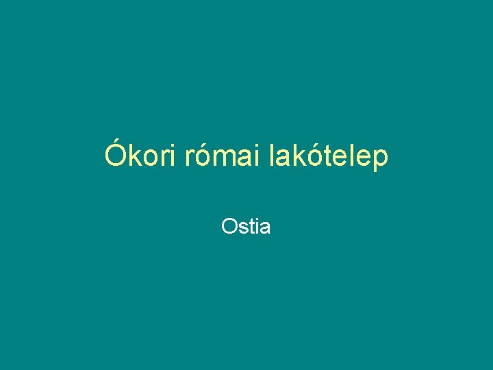 Ókori római lakótelep Ostia 