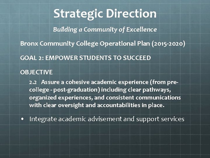 Strategic Direction Building a Community of Excellence Bronx Community College Operational Plan (2015 -2020)