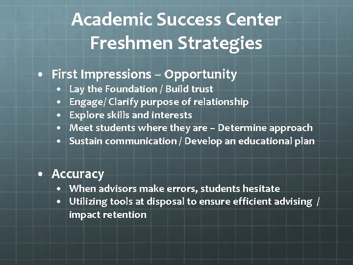 Academic Success Center Freshmen Strategies • First Impressions – Opportunity • • • Lay