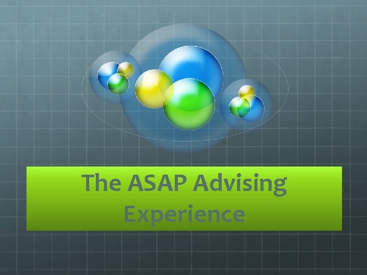 The ASAP Advising Experience 