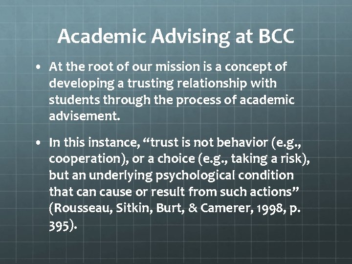 Academic Advising at BCC • At the root of our mission is a concept