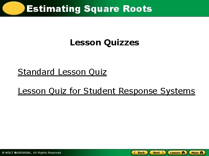 Estimating Square Roots Lesson Quizzes Standard Lesson Quiz for Student Response Systems 