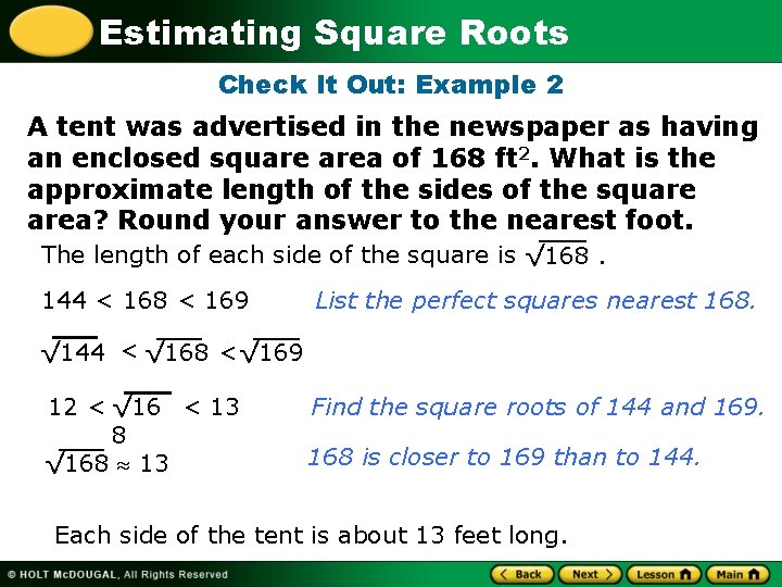 Estimating Square Roots Check It Out: Example 2 A tent was advertised in the