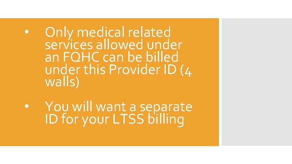  • Only medical related services allowed under an FQHC can be billed under