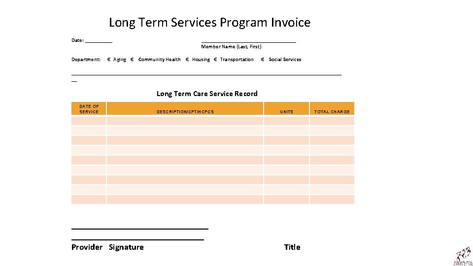  Long Term Services Program Invoice Date: _____ __________________ Member Name (Last, First) Department: