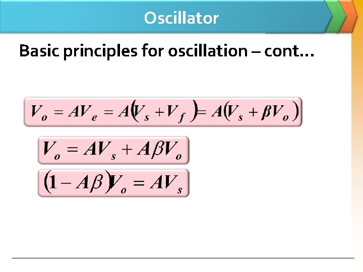 Oscillator Basic principles for oscillation – cont… 