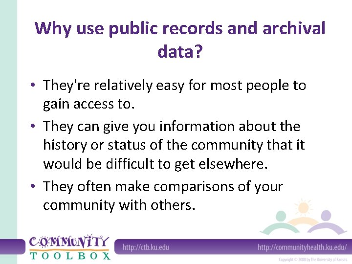 Why use public records and archival data? • They're relatively easy for most people