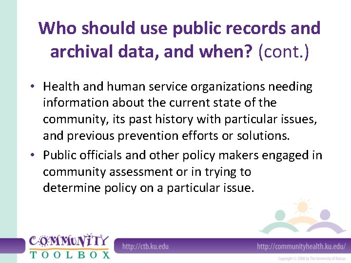 Who should use public records and archival data, and when? (cont. ) • Health