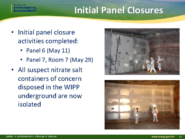 Initial Panel Closures • Initial panel closure activities completed: • Panel 6 (May 11)