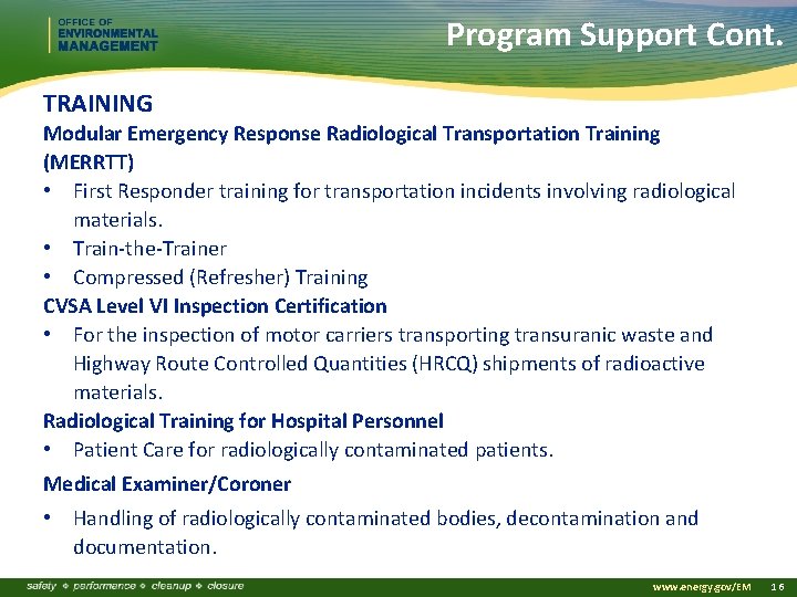Program Support Cont. TRAINING Modular Emergency Response Radiological Transportation Training (MERRTT) • First Responder