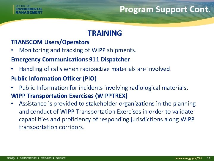 Program Support Cont. TRAINING TRANSCOM Users/Operators • Monitoring and tracking of WIPP shipments. Emergency