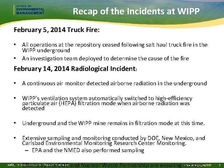 Recap of the Incidents at WIPP February 5, 2014 Truck Fire: • All operations