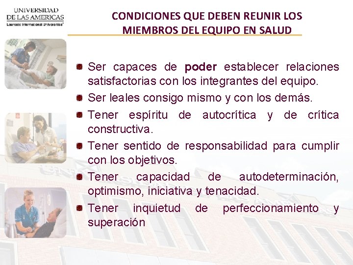 CONDICIONES QUE DEBEN REUNIR LOS MIEMBROS DEL EQUIPO EN SALUD Ser capaces de poder